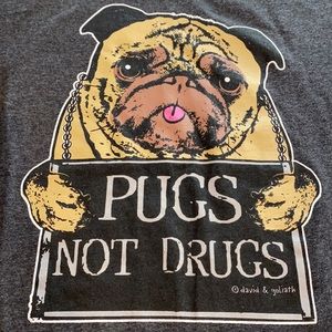 ~David & Goliath~ “Pugs Not Drugs” T-Shirt